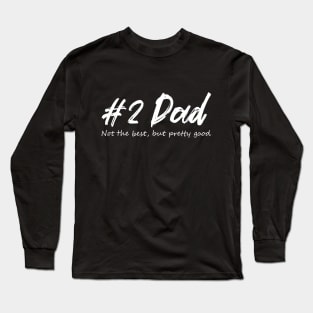 #2 Dad Long Sleeve T-Shirt